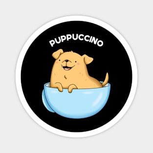 Puppuccino Funny Cappuccino Pun Magnet